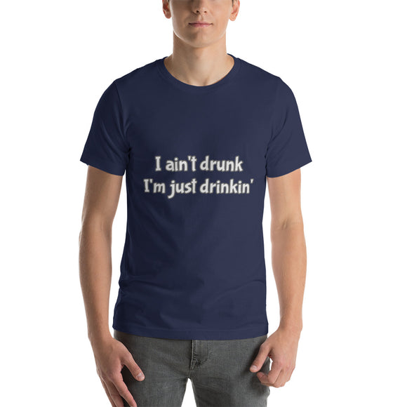 I ain't drunk