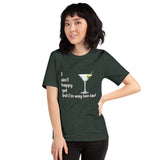 Forest green cotton t-shirt. I ain't happy yet but I'm way less sad with martini.