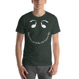 Forest green cotton t-shirt with It's a very good day for a good day smiley face.